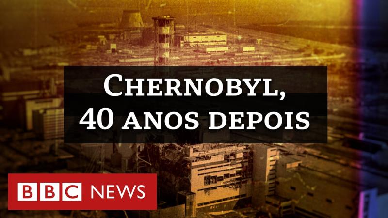 40 anos do desastre de Chernobyl: o que aconteceu no maior acidente nuclear da história